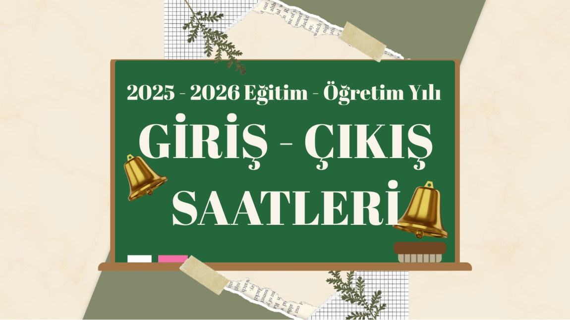 Giriş - Çıkış Saatleri